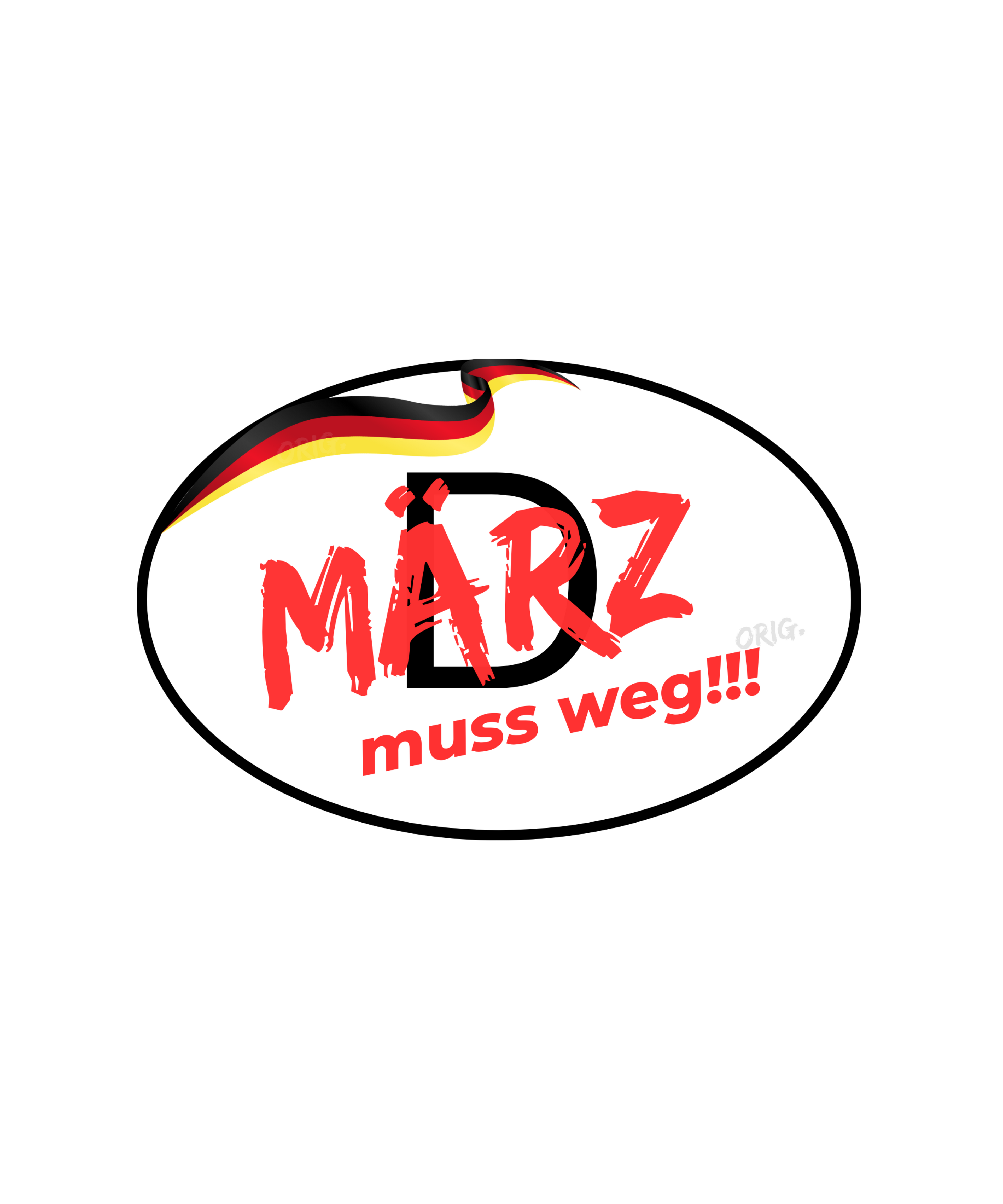 T‑Shirt + 1 Sticker (3×3 cm) GRATIS – März muss weg!!!